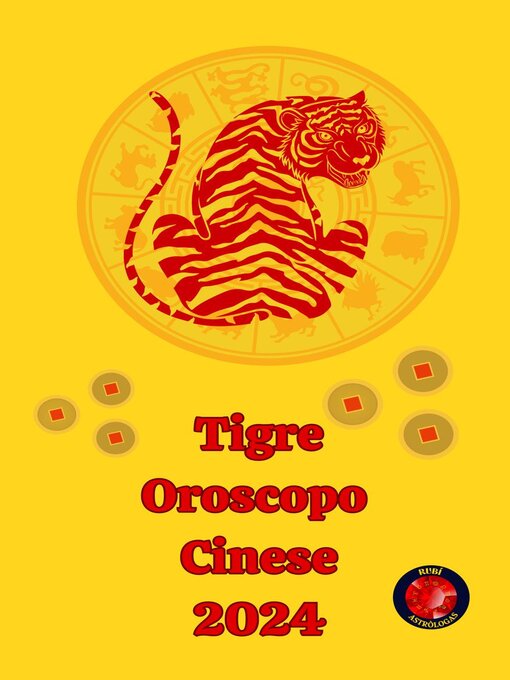 Title details for Tigre Oroscopo  Cinese 2024 by Angeline A. Rubi - Available